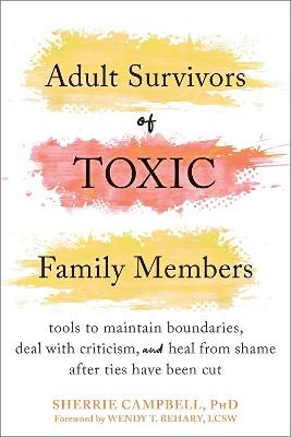 Adult Survivors of Toxic Family Members - Sherrie Campbell