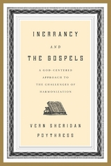 Inerrancy and the Gospels - Vern S. Poythress