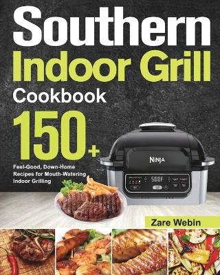 Southern Indoor Grill Cookbook - Zare Webin