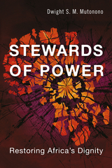 Stewards of Power - Dwight S. M. Mutonono