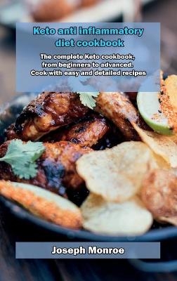 Keto anti inflammatory diet cookbook - Joseph Monroe