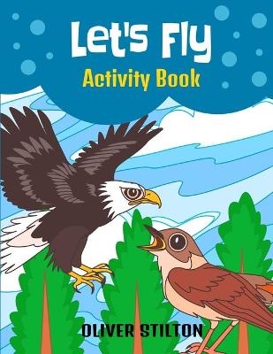 Let's Fly Activity Book - Oliver Stilton