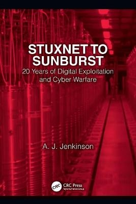 Stuxnet to Sunburst - Andrew Jenkinson