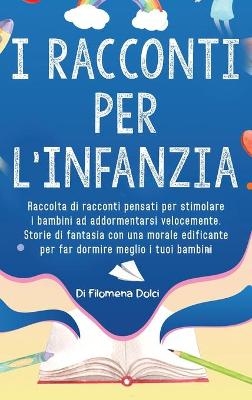 I Racconti per l'Infanzia - Filomena Dolci