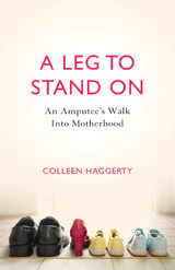 Leg to Stand On -  Colleen Haggerty