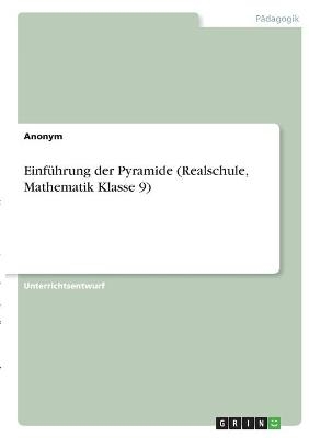 Einführung der Pyramide (Realschule, Mathematik Klasse 9) -  Anonym