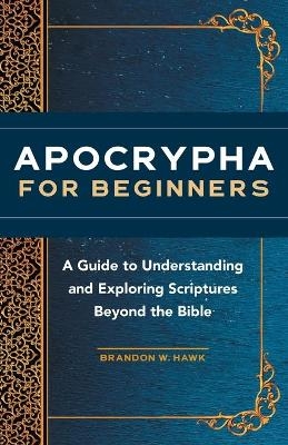 Apocrypha for Beginners - Brandon W Hawk