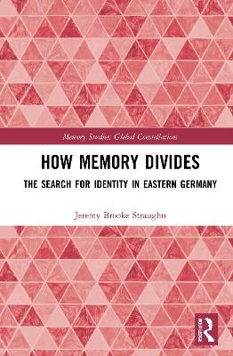 How Memory Divides - Jeremy Brooke Straughn