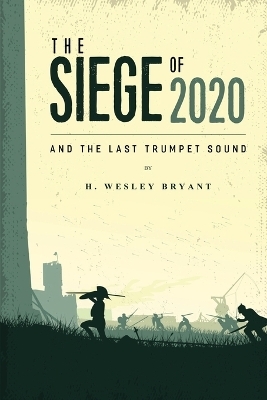 The Siege of 2020 - Wesley Bryant