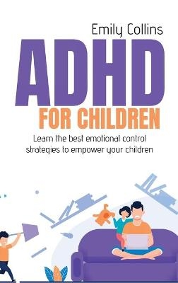 ADHD For Children - Emily Collins