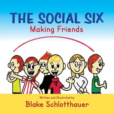 Social Six, Making Friends - Blake Schlotthauer