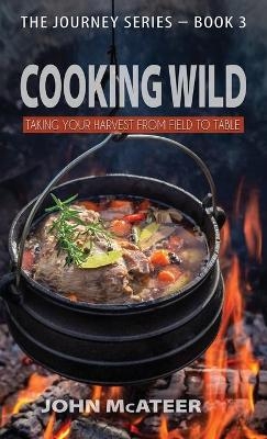 Cooking Wild - John McAteer