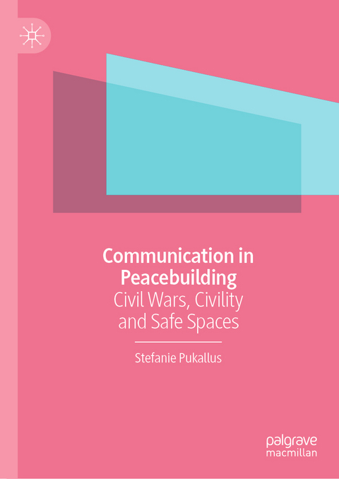 Communication in Peacebuilding - Stefanie Pukallus