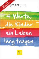 Vier Werte, die Kinder ein Leben lang tragen - Jesper Juul