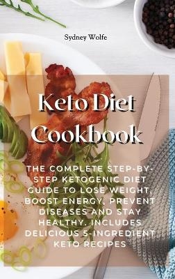 Keto Diet Cookbook - Sydney Wolfe