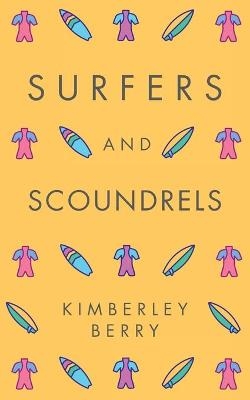 Surfers and Scoundrels - Kimberley Berry