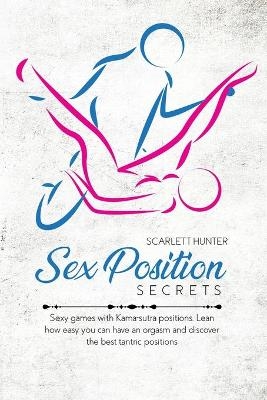 Sex Position Secrets - Scarlett Hunter