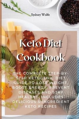 Keto Diet Cookbook - Sydney Wolfe