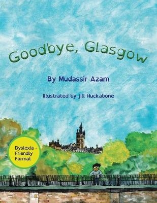 Goodbye, Glasgow - Mudassir Azam