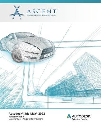 Autodesk 3ds Max 2022 -  Ascent - Center for Technical Knowledge