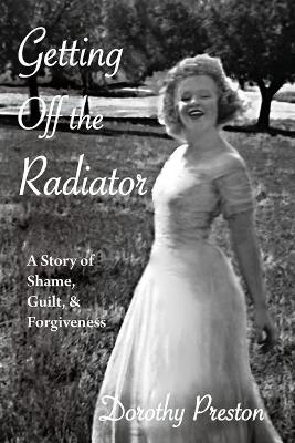 Getting Off the Radiator - Dorothy Preston