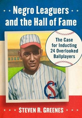 Negro Leaguers and the Hall of Fame - Steven R. Greenes