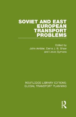 Soviet and East European Transport Problems - 