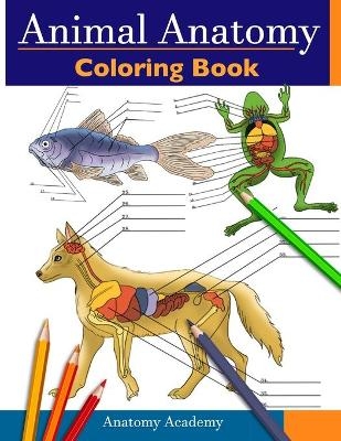 Animal Anatomy Coloring Book - Anatomy Academy