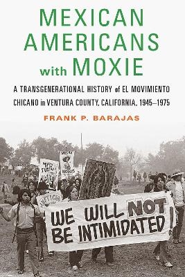 Mexican Americans with Moxie - Frank P. Barajas