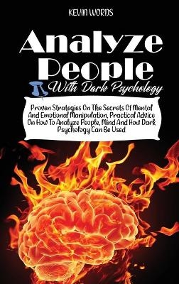 How to Analyze People with Dark Psychology - Kevin Words
