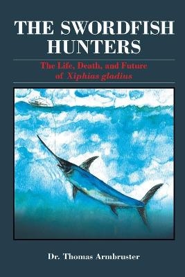 The Swordfish Hunters - Dr Thomas Armbruster