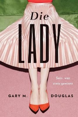 Die Lady (German) - Gary M Douglas