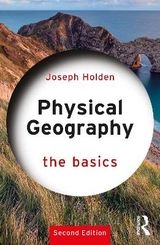 Physical Geography: The Basics - Holden, Joseph