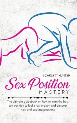 Sex Position Mastery - Scarlett Hunter