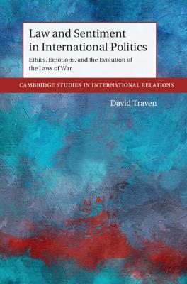 Law and Sentiment in International Politics - David Traven