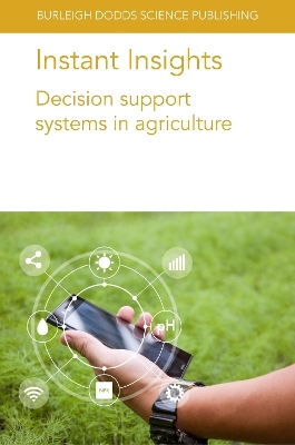 Instant Insights: Decision Support Systems in Agriculture - Dr Matt Aitkenhead, Dr B. Sailaja, Dr Ch. Padmavathi, Dr D. Krishnaveni, Dr G. Katti