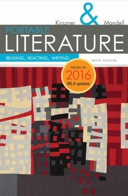 PORTABLE Literature: Reading, Reacting, Writing (w/ MLA9E Update Card) - Laurie Kirszner, Stephen Mandell