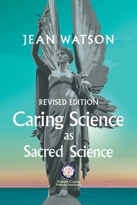 Caring Science as Sacred Science - Jean Watson