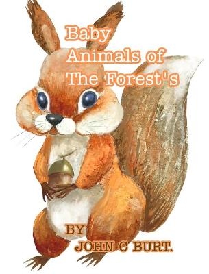 Baby Animals of The Forest's. - John C Burt
