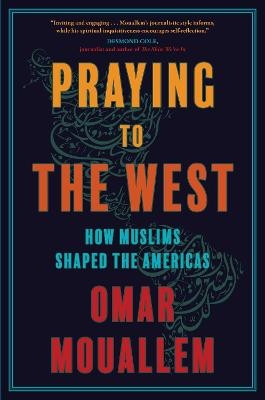 Praying to the West - Omar Mouallem