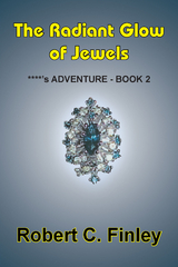 The Radiant Glow of Jewels - Robert C. Finley