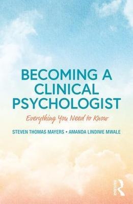 Becoming a Clinical Psychologist - Steven Mayers, Amanda Mwale