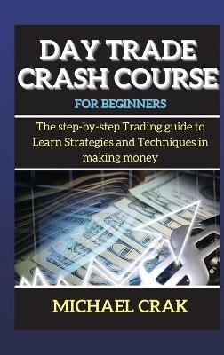 Day Trade Crash Course for beginners - Michael Crak