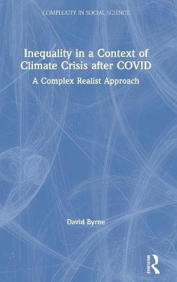 Inequality in a Context of Climate Crisis after COVID - David Byrne