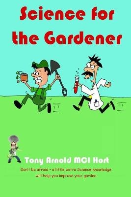 Science for the Gardener - Tony Arnold