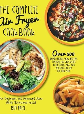 The Complete Air Fryer Cookbook -  Ben Price
