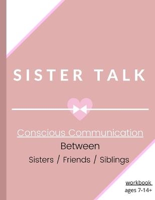 Sister Talk (Conscious Communication Between Sisters/Friends/Siblings) - Priya Jhaveri