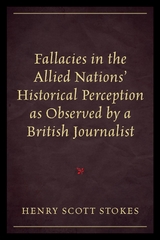 Fallacies in the Allied Nations' Historical Perception as Observed by a British Journalist -  Henry Scott Stokes