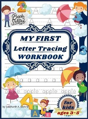 My first letter tracing workbook for kids ages 3-5 - Siddharth A Oxford