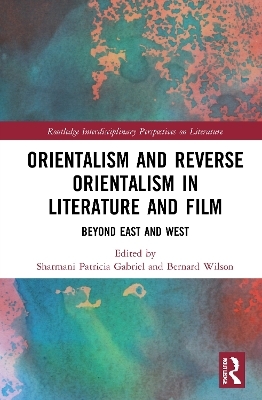 Orientalism and Reverse Orientalism in Literature and Film - 